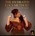 The Hydrated Locs Method™ – The Complete Guide to Healthier, Softer Locs